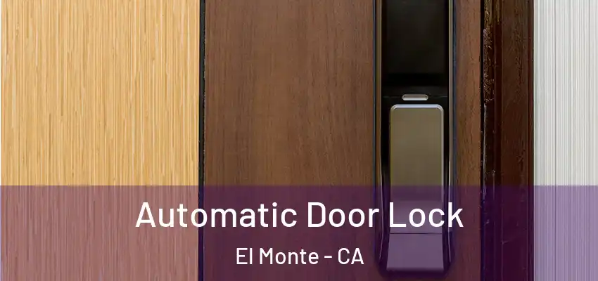  Automatic Door Lock El Monte - CA