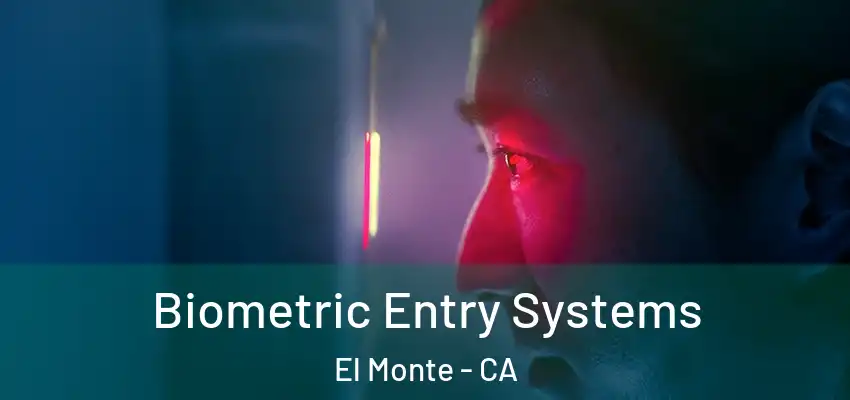  Biometric Entry Systems El Monte - CA