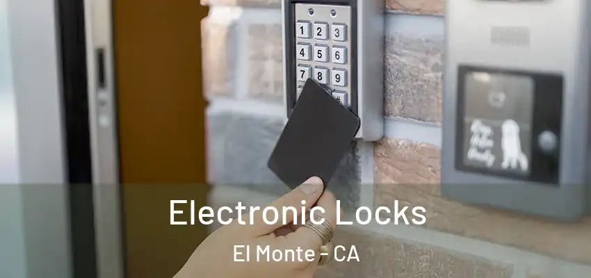  Electronic Locks El Monte - CA