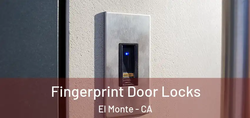  Fingerprint Door Locks El Monte - CA