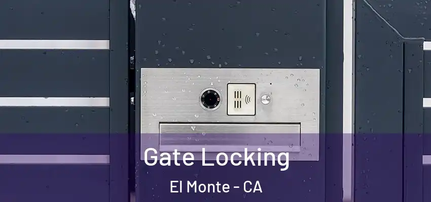  Gate Locking El Monte - CA