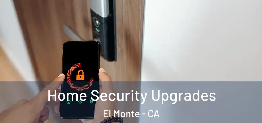  Home Security Upgrades El Monte - CA