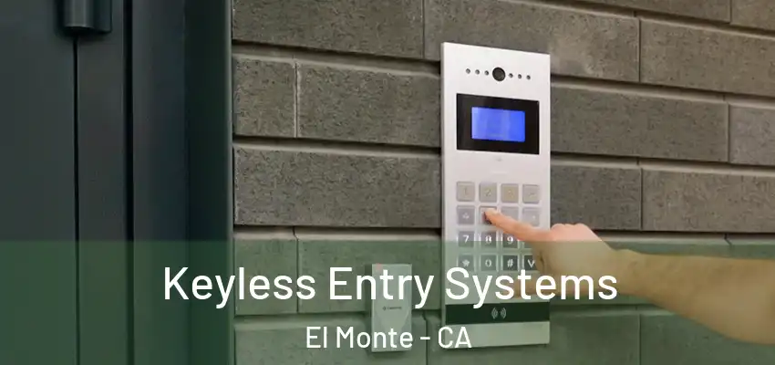  Keyless Entry Systems El Monte - CA
