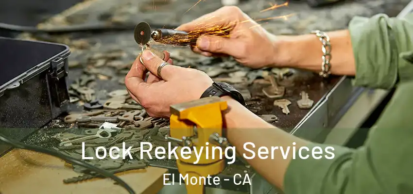  Lock Rekeying Services El Monte - CA