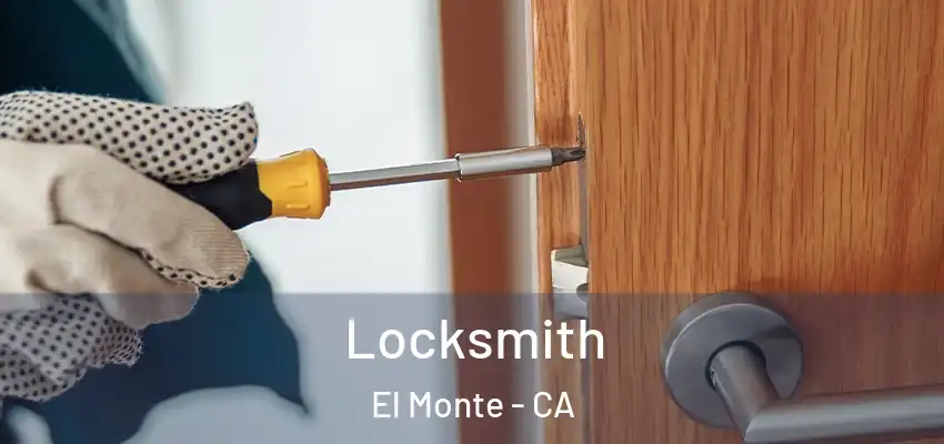  Locksmith El Monte - CA