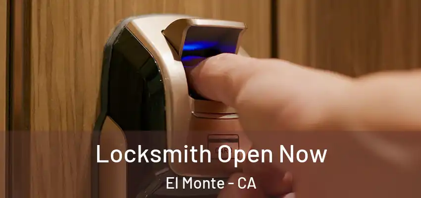  Locksmith Open Now El Monte - CA