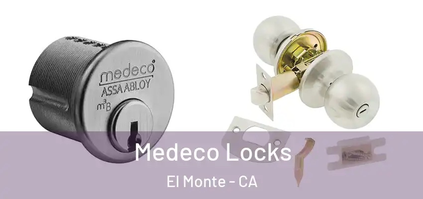 Medeco Locks El Monte - CA