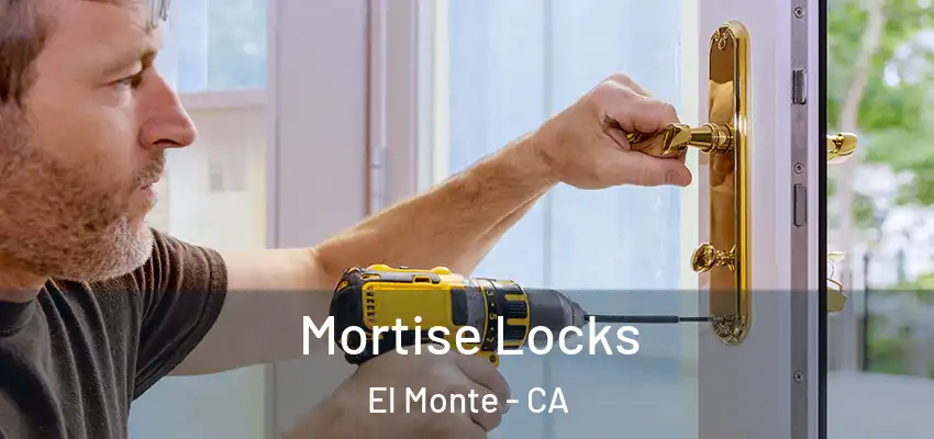  Mortise Locks El Monte - CA