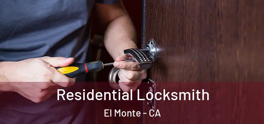  Residential Locksmith El Monte - CA
