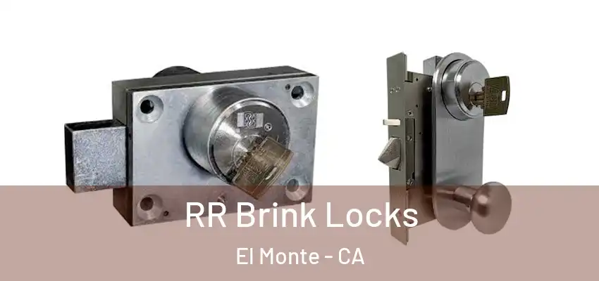  RR Brink Locks El Monte - CA