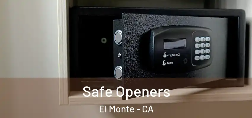  Safe Openers El Monte - CA