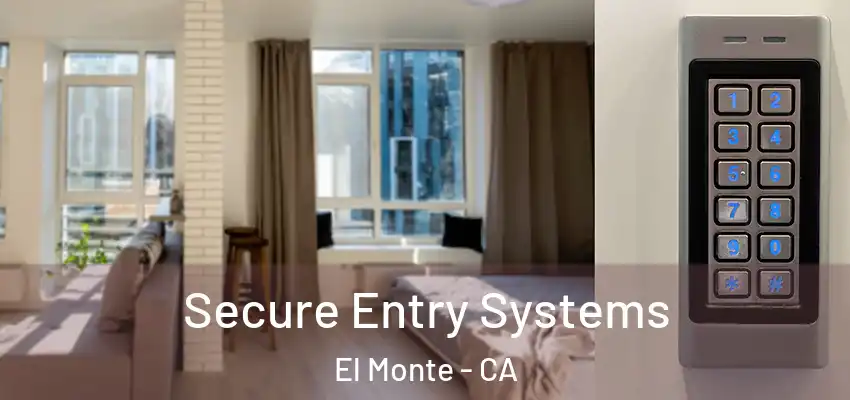  Secure Entry Systems El Monte - CA