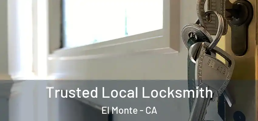 Trusted Local Locksmith El Monte - CA