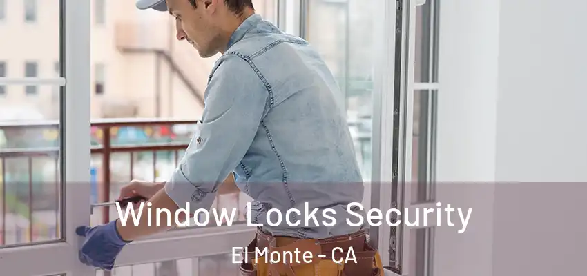  Window Locks Security El Monte - CA
